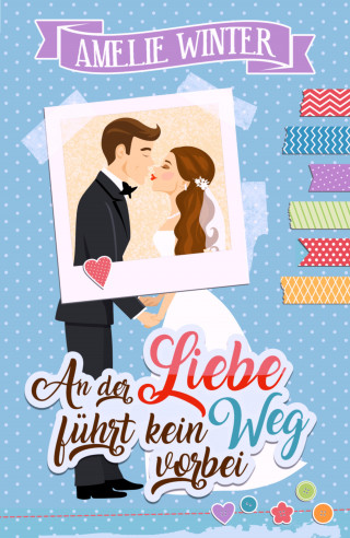 Amelie Winter: An der Liebe führt kein Weg vorbei