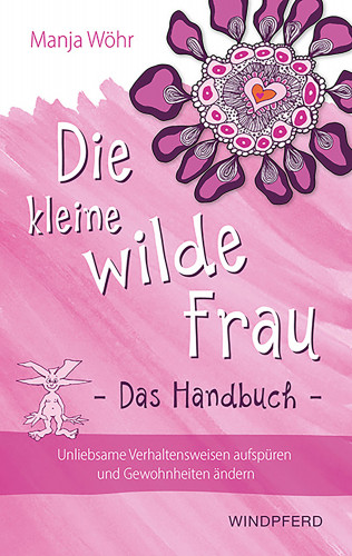 Manja Wöhr: Die kleine wilde Frau – Das Handbuch
