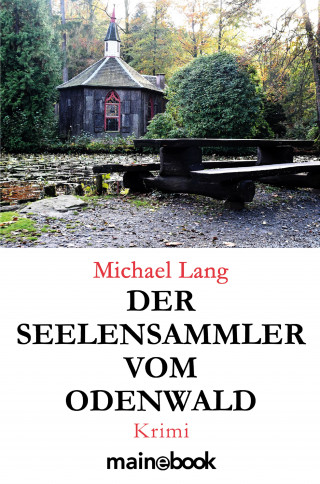 Michael Lang: Der Seelensammler vom Odenwald