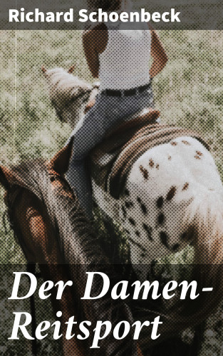 Richard Schoenbeck: Der Damen-Reitsport