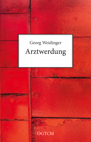 Georg Weidinger: Arztwerdung