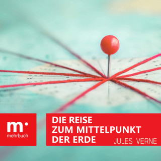 Jules Verne: Die Reise zum Mittelpunkt der Erde