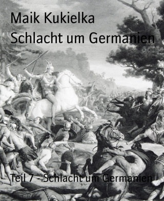 Maik Kukielka: Schlacht um Germanien