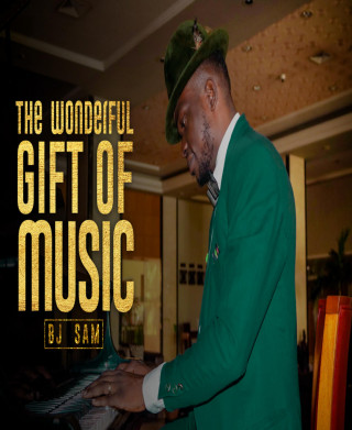 BJ Sam: THE WONDERFUL GIFT OF MUSIC