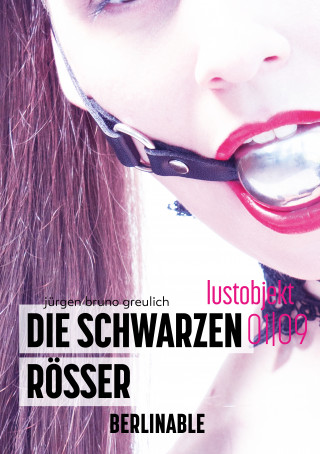 Jürgen Bruno Greulich: Die schwarzen Rösser - Folge 1
