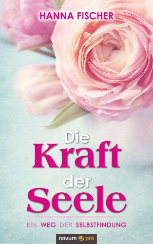 Hanna Fischer: Die Kraft der Seele