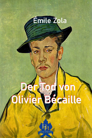 Émile Zola: Der Tod von Olivier Bécaille