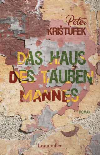 Peter Krištúfek: Das Haus des tauben Mannes