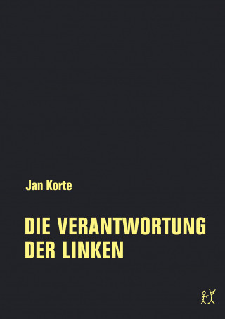 Jan Korte: Die Verantwortung der Linken