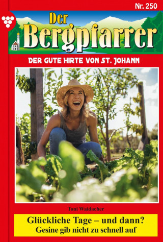 Toni Waidacher: Glückliche Tage – und dann?