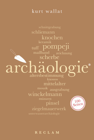 Kurt Wallat: Archäologie. 100 Seiten