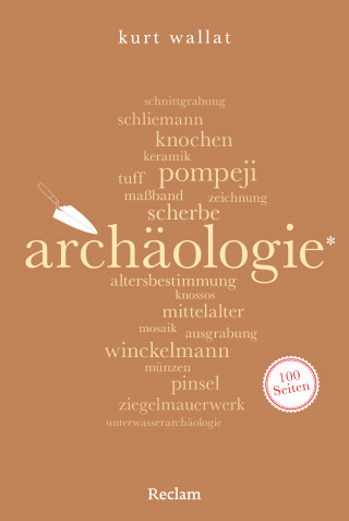 Kurt Wallat: Archäologie. 100 Seiten