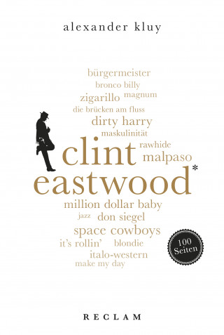 Alexander Kluy: Clint Eastwood. 100 Seiten