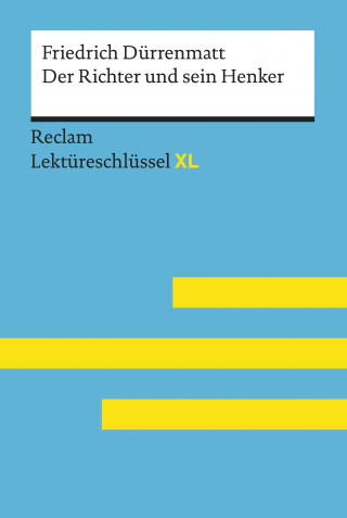 Friedrich Dürrenmatt, Theodor Pelster: Der Richter und sein Henker von Friedrich Dürrenmatt: Reclam Lektüreschlüssel XL