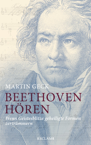 Martin Geck: Beethoven hören
