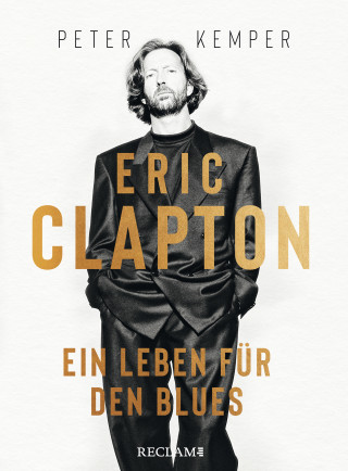 Peter Kemper: Eric Clapton. Ein Leben für den Blues
