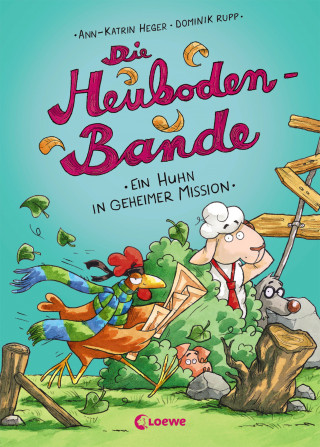 Ann-Katrin Heger: Die Heuboden-Bande - (Band 3) Ein Huhn in geheimer Mission