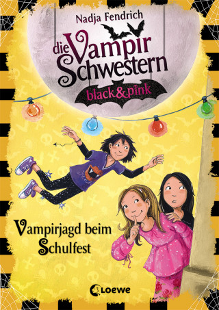 Nadja Fendrich: Die Vampirschwestern black & pink (Band 7) - Vampirjagd beim Schulfest