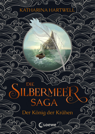 Katharina Hartwell: Die Silbermeer-Saga (Band 1) - Der König der Krähen