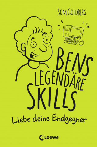 Som Goldberg: Bens legendäre Skills (Band 1) - Liebe deine Endgegner