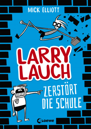 Mick Elliott: Larry Lauch zerstört die Schule (Band 1)