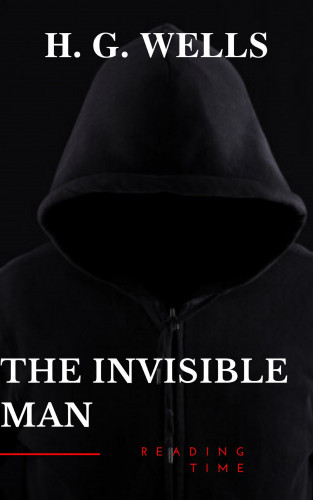H. G. Wells, Reading Time: The Invisible Man