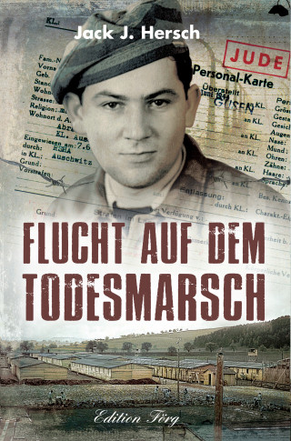 Jack J. Hersch: Flucht auf dem Todesmarsch