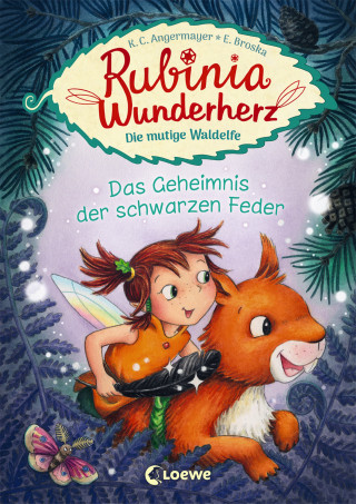 Karen Christine Angermayer: Rubinia Wunderherz, die mutige Waldelfe (Band 2) - Das Geheimnis der schwarzen Feder