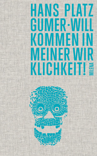 Hans Platzgumer: Willkommen in meiner Wirklichkeit!