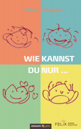 Werner Nussgraber: Wie kannst du nur ...