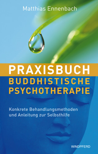 Matthias Ennenbach: Praxisbuch buddhistische Psychotherapie