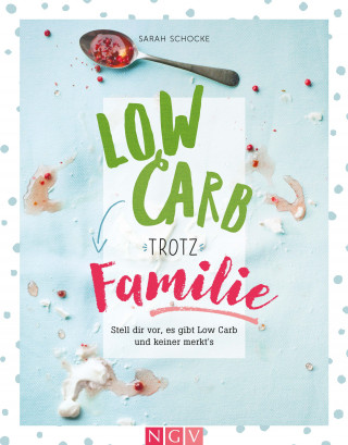 Sarah Schocke: Low Carb trotz Familie