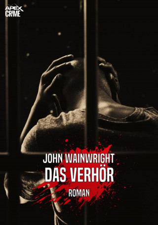 John Wainwright: DAS VERHÖR