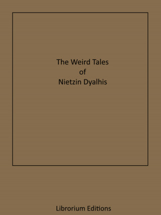 Nictzin Dyalhis: The Weird Tales of Nictzin Dyalhis