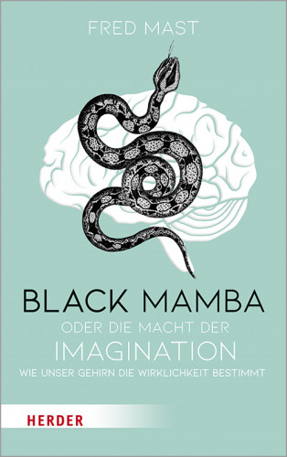 Prof. Dr. Fred Mast: Black Mamba oder die Macht der Imagination