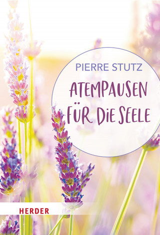 Pierre Stutz: Atempausen für die Seele