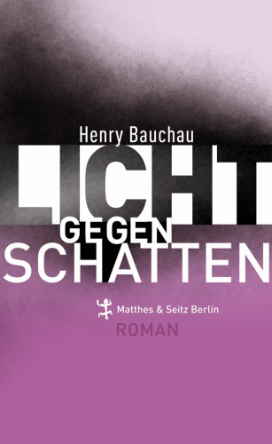 Henry Bauchau: Licht gegen Schatten