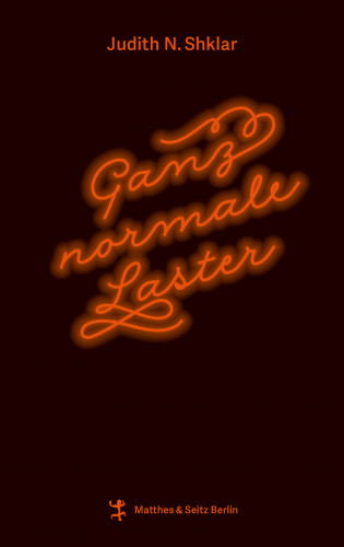 Judith N. Shklar: Ganz normale Laster