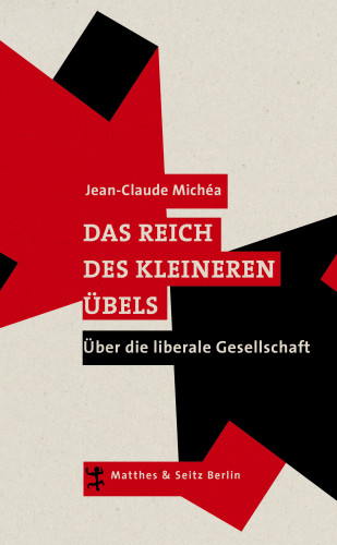 Jean-Claude Michéa: Das Reich des kleineren Übels