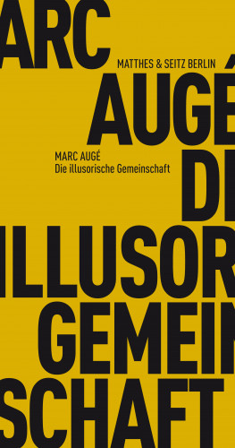 Marc Augé: Die illusorische Gemeinschaft