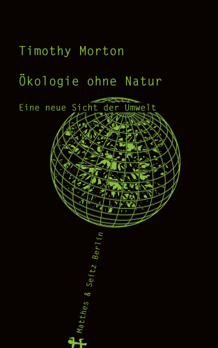 Timothy Morton: Ökologie ohne Natur