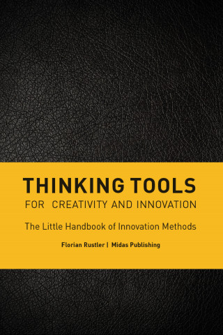 Florian Rustler: Thinking Tools for Creativity and Innovation