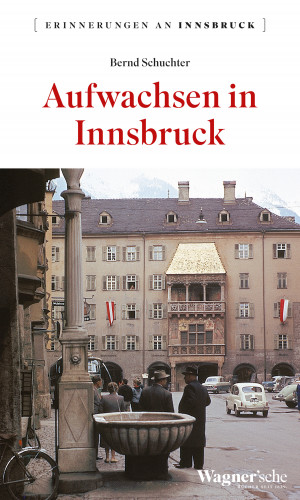 Bernd Schuchter: Aufwachsen in Innsbruck