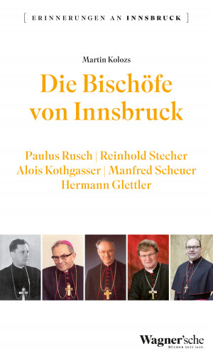 Martin Kolozs: Die Bischöfe von Innsbruck