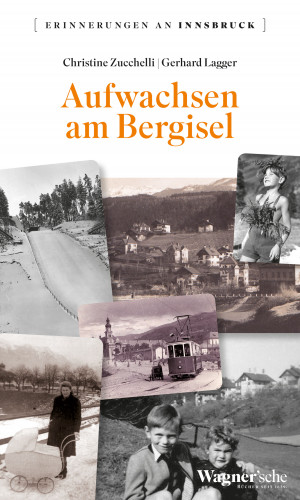 Christine Zucchelli, Gerhard Lagger: Aufwachsen am Bergisel