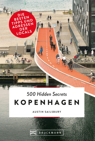 Austin Sailsbury: Bruckmann Reiseführer: 500 Hidden Secrets Kopenhagen.