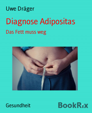 Uwe Dräger: Diagnose Adipositas