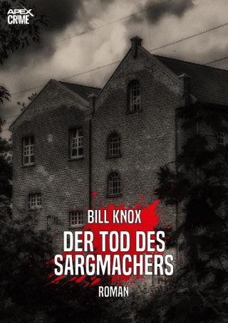 Bill Knox: DER TOD DES SARGMACHERS