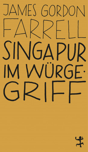 James Gordon Farrell: Singapur im Würgegriff