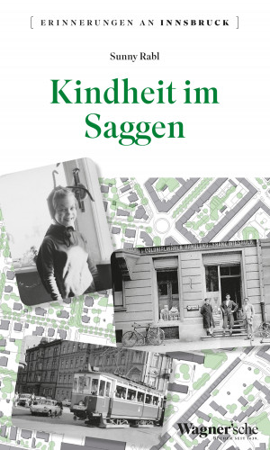 Sunny Rabl: Kindheit im Saggen